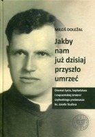 Jakby nam już dzisiaj przyszło umrzeć