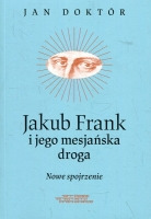 Jakub Frank i jego mesjańska droga