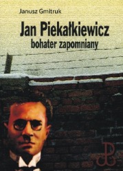 Jan Piekałkiewicz bohater zapomniany