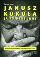 Janusz Kukuła. Ja to ktoś inny