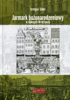 Jarmark bożonarodzeniowy w dawnym Wrocławiu