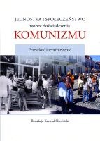 Jednostka i społeczeństwo wobec doświadczenia komunizmu