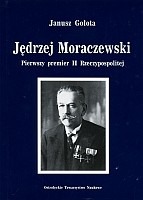 Jędrzej Moraczewski (1870-1944). Pierwszy premier II Rzeczypospolitej