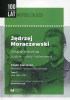 Jędrzej Moraczewski. Wspomnienia. Ludzie, czasy i zdarzenia