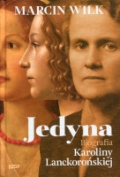 Jedyna. Biografia Karoliny Lanckorońskiej