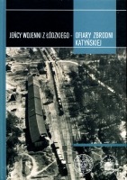 Jeńcy wojenni z łódzkiego - ofiary zbrodni katyńskiej