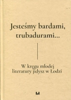 Jesteśmy bardami, trubadurami...
