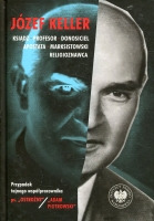 Józef Keller  - ksiądz, profesor, donosiciel, apostata, marksistowski religioznawca