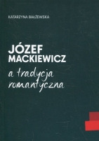 Józef Mackiewicz a tradycja romantyczna