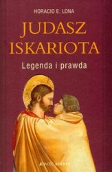 Judasz Iskariota. Legenda i prawda