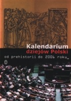 Kalendarium dziejów Polski od prehistorii do 2006 roku