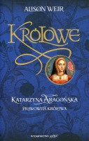 Katarzyna Aragońska. Prawowita królowa