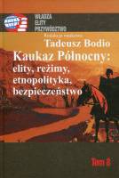 Kaukaz Północny: elity, reżimy, etnopolityka, bezpieczeństwo Tom 8 