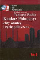 Kaukaz Północny: elity władzy i życie polityczne Tom 9 