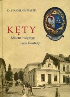 Kęty miasto Świętego Jana Kantego