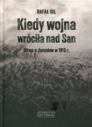 Kiedy wojna wróciła nad San