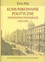 Komunikowanie polityczne Narodowej Demokracji 1918-1939