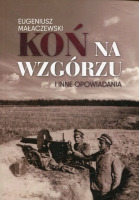 Koń na wzgórzu i inne opowiadania
