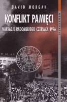 Konflikt pamięci. Narracje radomskiego czerwca 1976