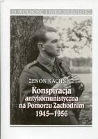 Konspiracja antykomunistyczna na Pomorzu Zachodnim 1945-1956