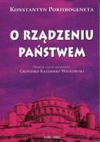 Konstantyn Porfirogeneta O rządzeniu państwem