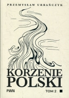 Korzenie Polski T.2