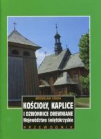 Kościoły, kaplice i dzwonnice drewniane. Województwo świętokrzyskie. Przewodnik