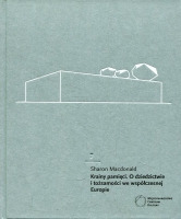 Krainy pamięci. O dziedzictwie i tożsamości we współczesnej Europie