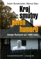 Kraj smutny, pełen humoru. Dzieje Rumunii po 1989 roku