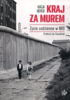 Kraj za murem. Życie codzienne w NRD