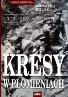 Kresy w płomieniach 1908-1957