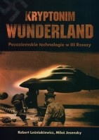 Kryptonim Wunderland. Pozaziemskie technologie w III Rzeszy