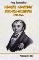 Książę Ksawery Drucki - Lubecki 1778 - 1846