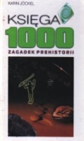 Księga 1000 zagadek prehistorii