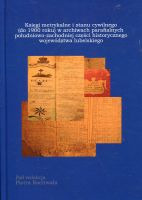 Księgi metrykalne i stanu cywilnego (do 1900 roku) w archiwach parafialnych południowo-zachodniej części historycznego województwa lubelskiego