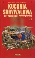 Kuchnia survivalowa bez ekwipunku Gotowanie w terenie Część 2