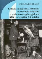 Kultura muzyczna Jakutów w pracach Polaków – zesłańców syberyjskich XIX i początku XX wieku