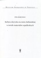 Kultura oksywska na ziemi chełmińskiej w świetle materiałów sepulkralnych + płyta CD