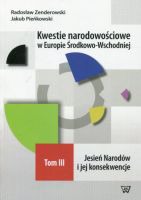 Kwestie narodowościowe w Europie Środkowo-Wschodniej Tom 3