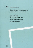 Laboratorium humanistyczne: od projektu do archeologii