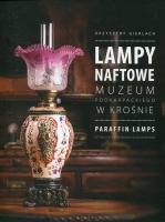 Lampy naftowe Muzeum Podkarpackiego w Krośnie