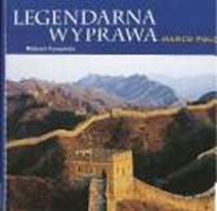 Legendarna wyprawa Marco Polo