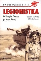 Legionistka. Od śniegów Północy po piaski Sahary