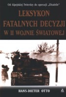 Leksykon fatalnych decyzji w II wojnie światowej