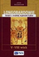 Longobardowie Ostatni z wielkiej wędrówki ludów