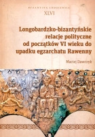 Longobardzko-bizantyńskie relacje polityczne od początków VI wieku do upadku egzarchatu Rawenny