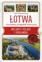 Łotwa. Ilustrowany przewodnik historyczny