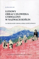 Ludowy obraz człowieka utrwalony w nazwach roślin