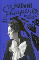 Madame Schiaparelli. Ekstrawagancka krawcowa