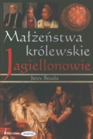 Małżeństwa królewskie. Jagiellonowie